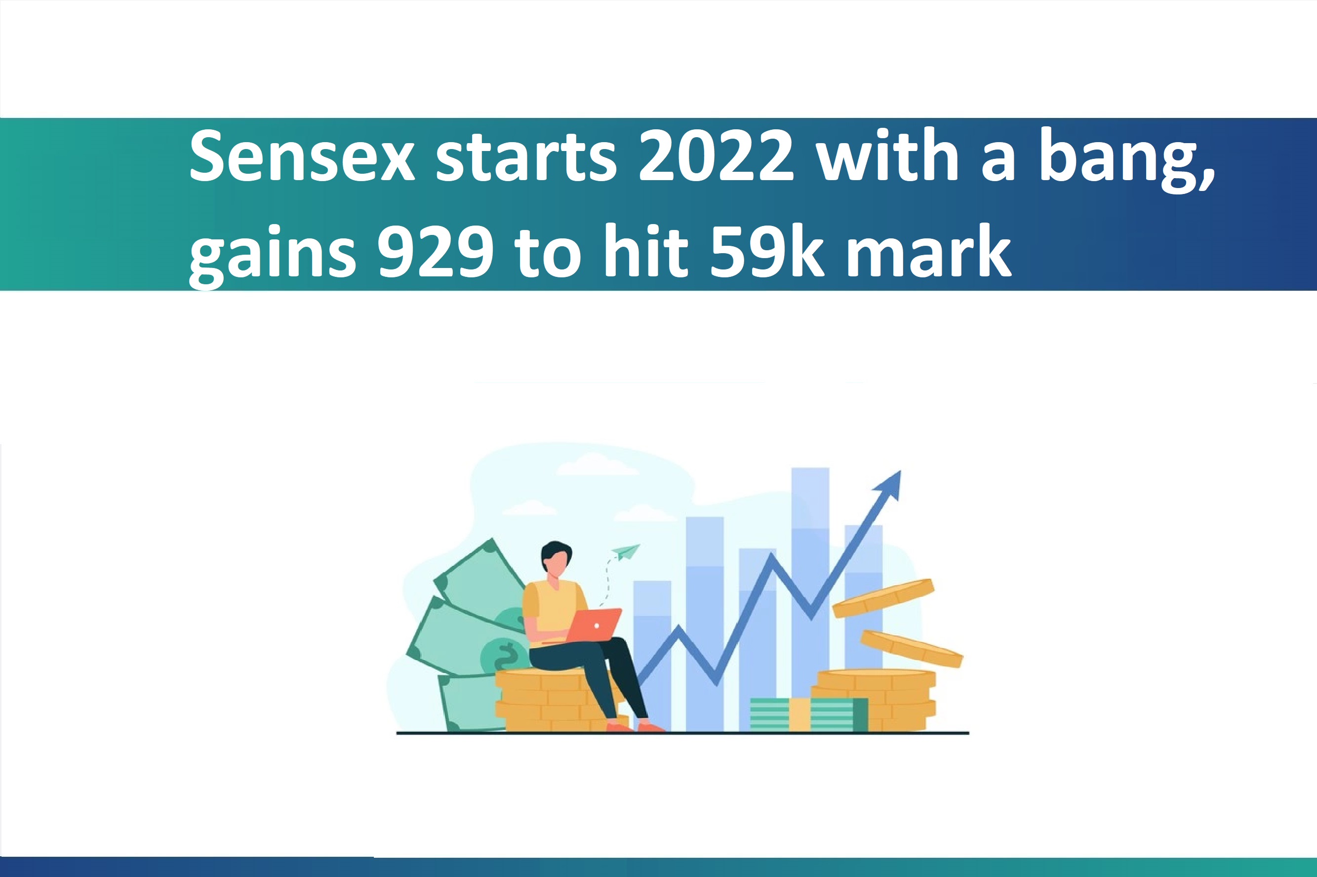 Sensex starts 2022 with a bang, gains 929 to hit 59k mark